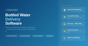 Bottled Water Delivery Software: What Jar & Packaged Water Businesses Actually Need